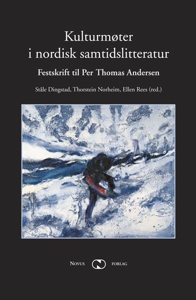 Kulturmøter i nordisk samtidslitteratur : festskrift til Per Thomas Andersen
