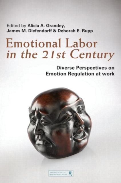 Emotional Labor in the 21st Century : Diverse Perspectives on Emotion Regulation at Work