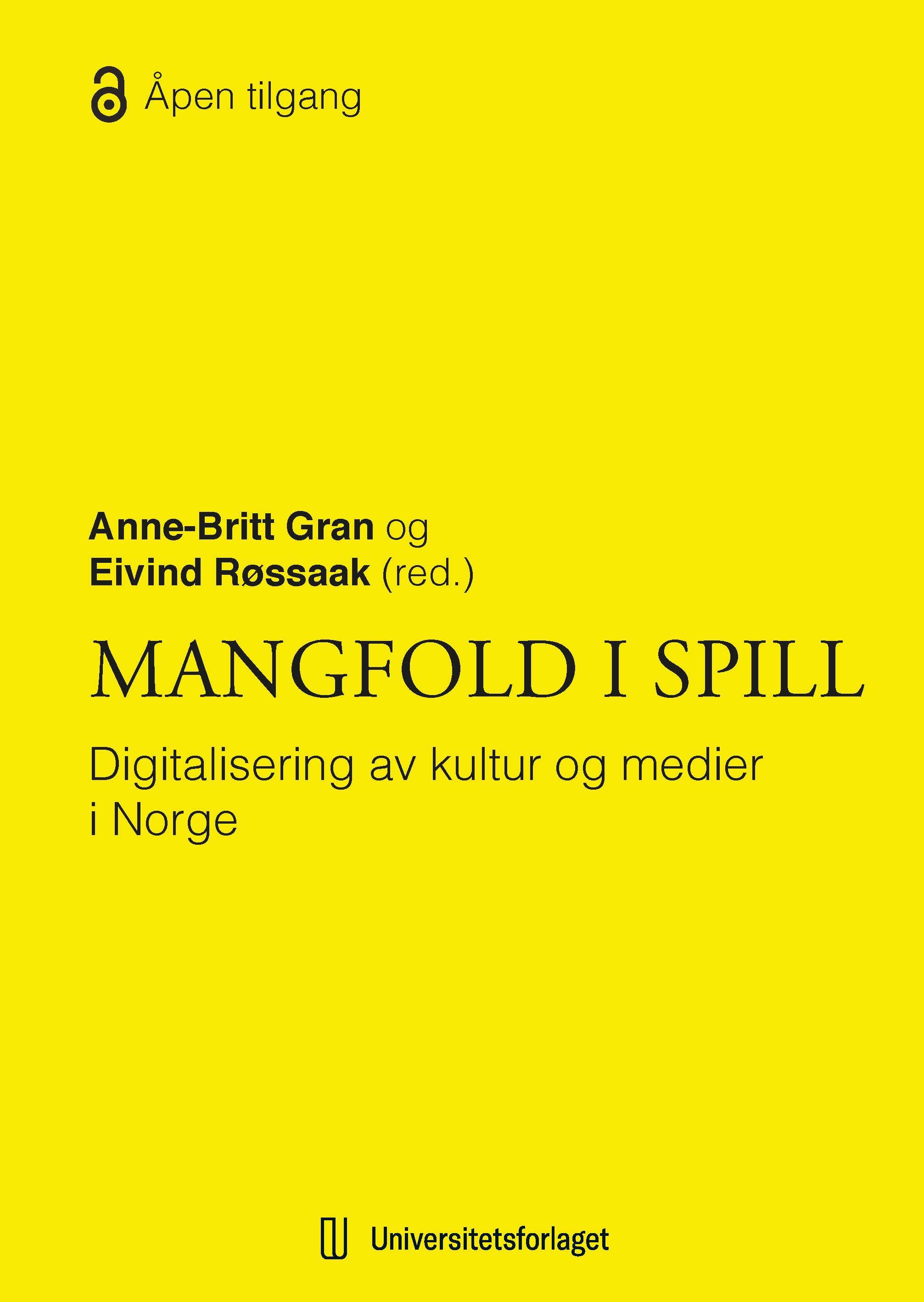 Mangfold i spill : digitalisering av kultur og medier i Norge
