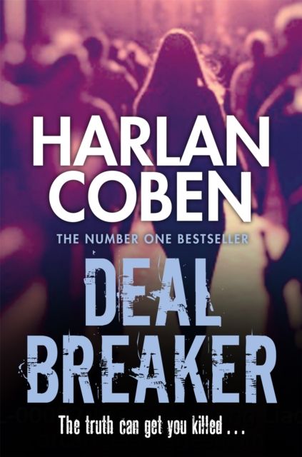 Deal Breaker : From the Number One bestselling creator of the hit Netflix series Missing You