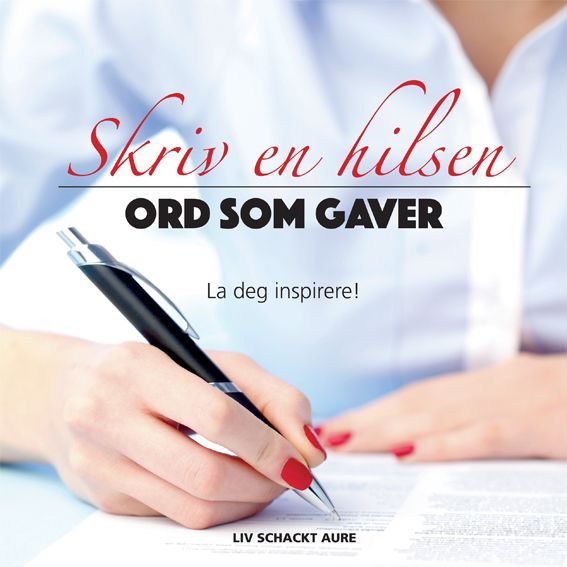 Skriv en hilsen : ord som gaver : la deg inspirere!