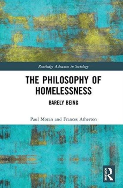 The Philosophy of Homelessness : Barely Being