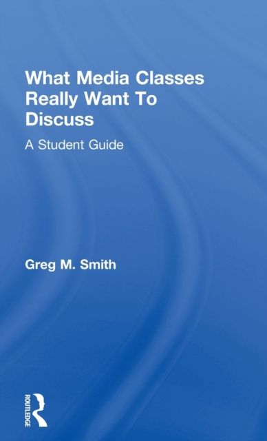 What Media Classes Really Want to Discuss : A Student Guide
