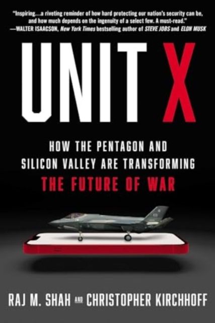 Forsidebilde av Unit X : how the Pentagon and Silicon Valley are transforming the future of war