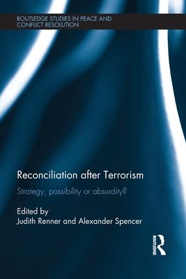 Reconciliation after Terrorism : Strategy, possibility or absurdity?