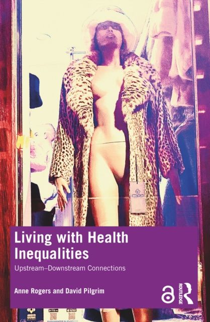 Living with Health Inequalities : Upstream–Downstream Connections