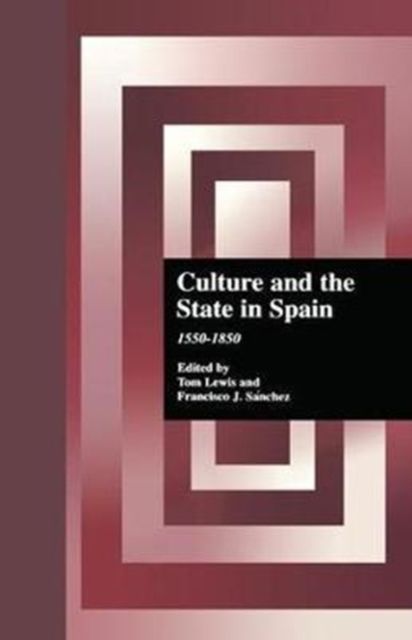 Culture and the State in Spain : 1550-1850
