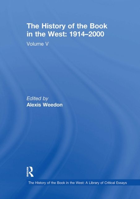 The History of the Book in the West: 1914?2000 : Volume V