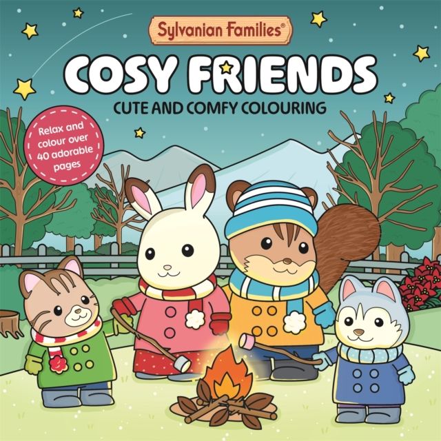 Sylvanian Families Cosy Friends Colouring Book : Cute and Comfy Colouring for All Ages