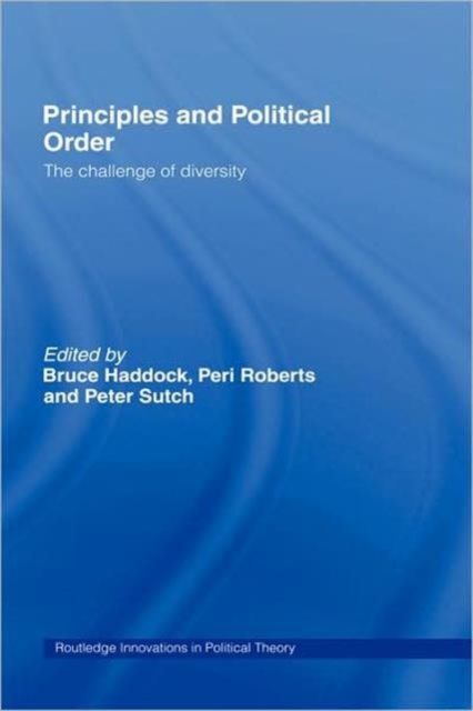 Principles and Political Order : The Challenge of Diversity