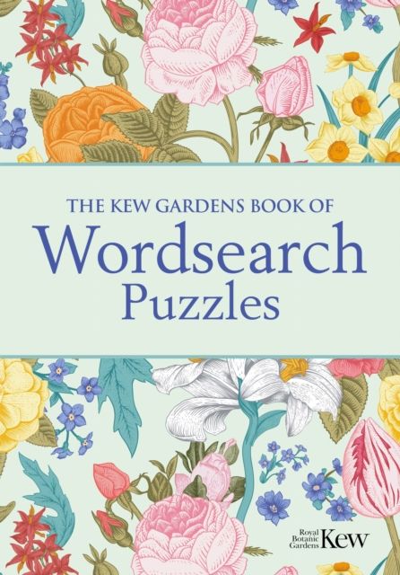 The Kew Gardens Book of Wordsearch Puzzles : Over 100 Puzzles