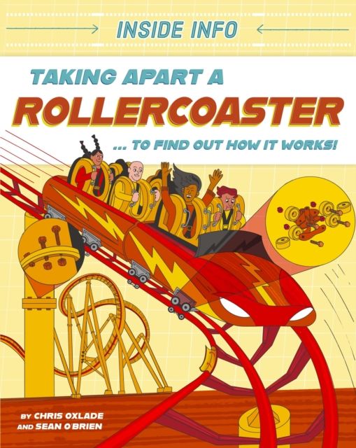 Inside Info: Taking Apart a Rollercoaster : ... to find out how it works!