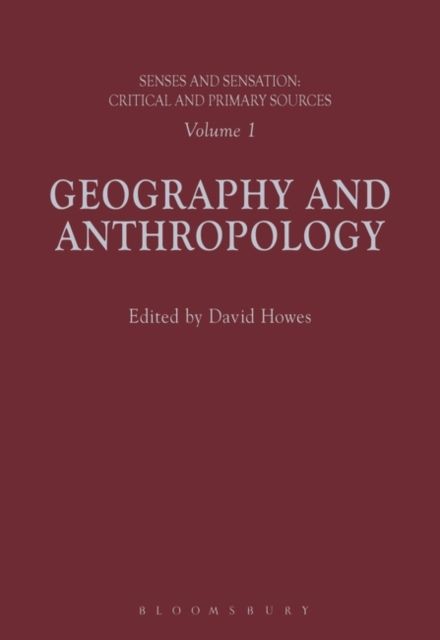Senses and Sensation: Vol 1 : Geography and Anthropology