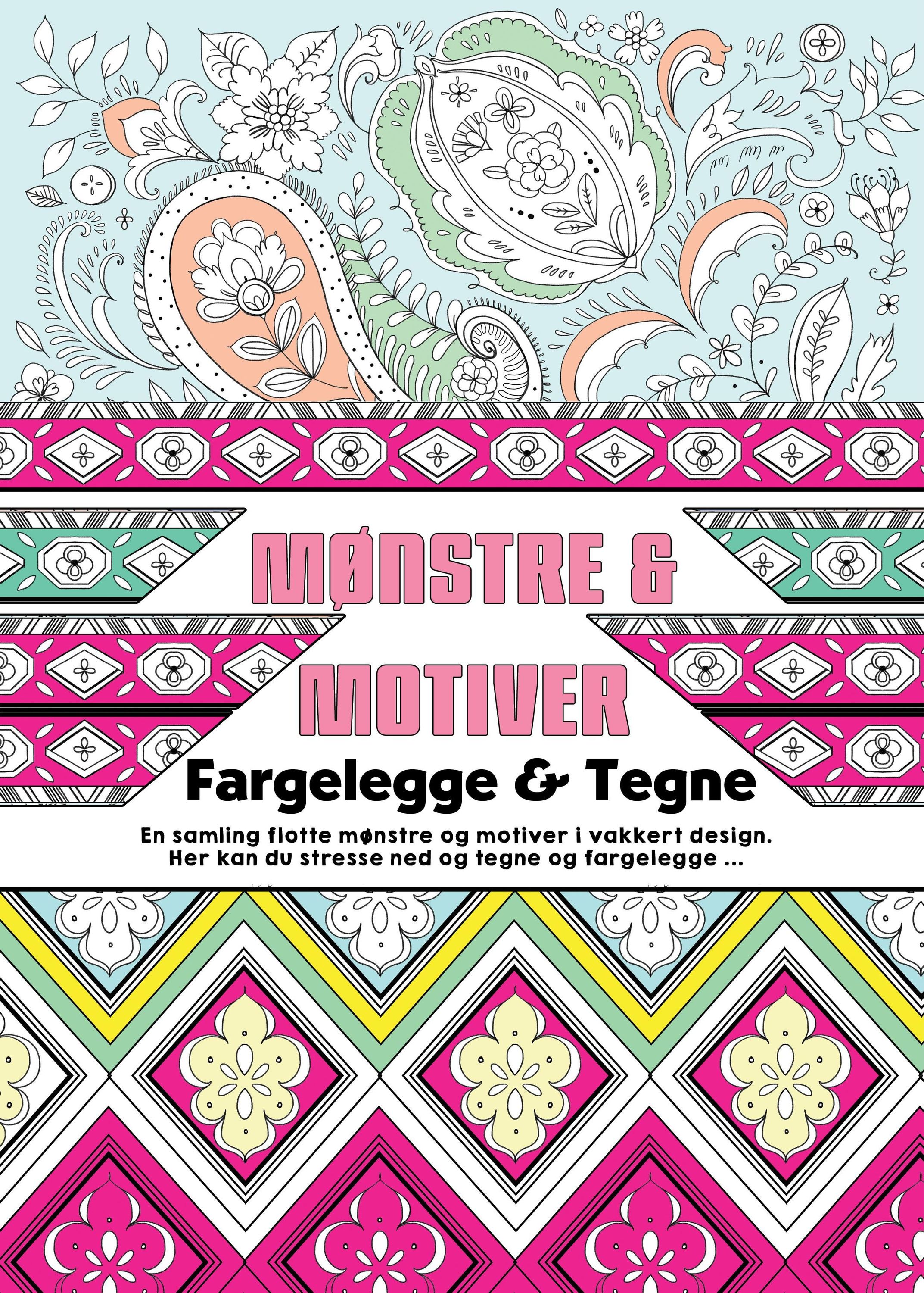 Mønstre & motiver : fargelegge & tegne