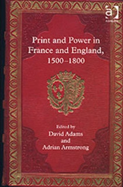 Forsidebilde av Print and Power in France and England, 1500-1800
