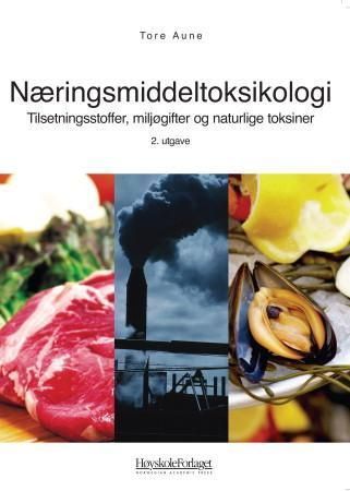 Næringsmiddeltoksikologi : tilsetningsstoffer, miljøgifter og naturlige toksiner