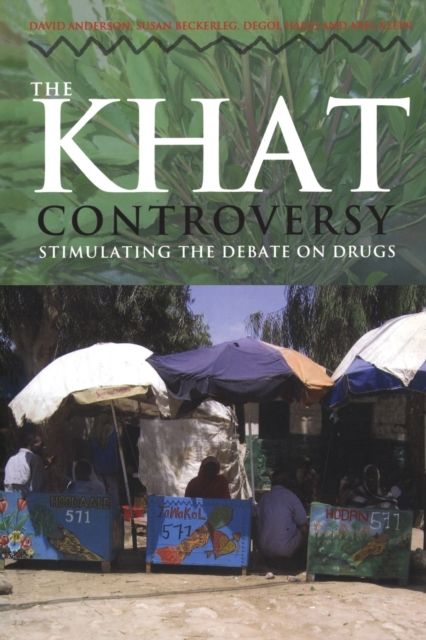 The Khat Controversy : Stimulating the Debate on Drugs