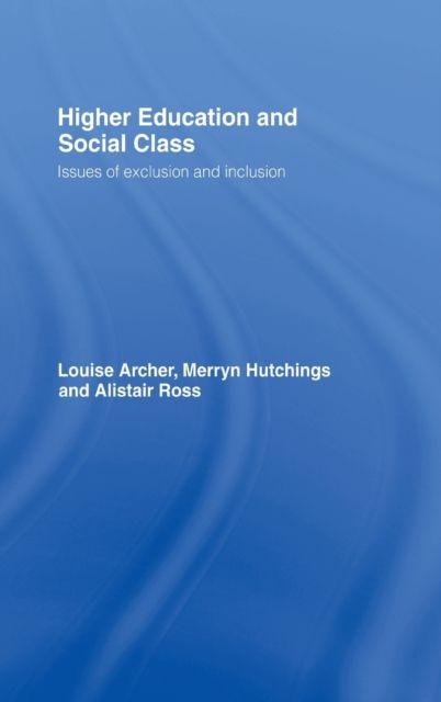 Higher Education and Social Class : Issues of Exclusion and Inclusion
