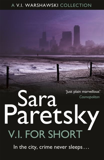 V.I. for Short : A Collection of V.I. Warshawski Stories