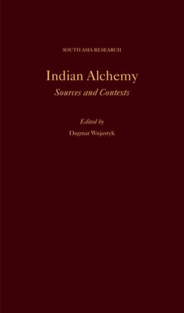 Indian Alchemy : Sources and Contexts