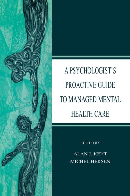 A Psychologist's Proactive Guide to Managed Mental Health Care
