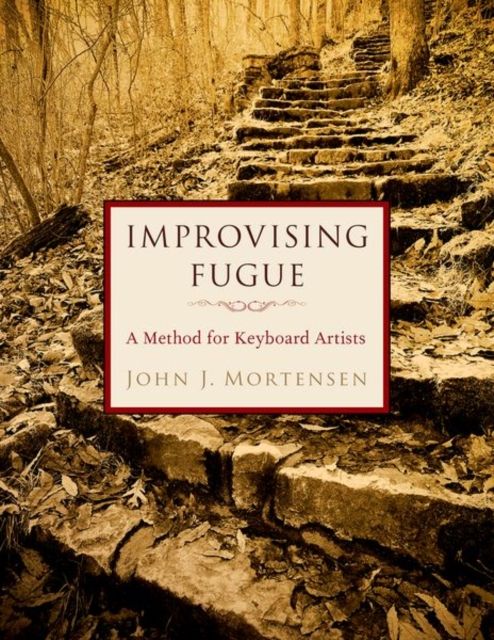Improvising Fugue : A Method for Keyboard Artists
