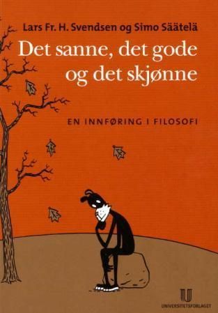 Det sanne, det gode og det skjønne : en innføring i filosofi