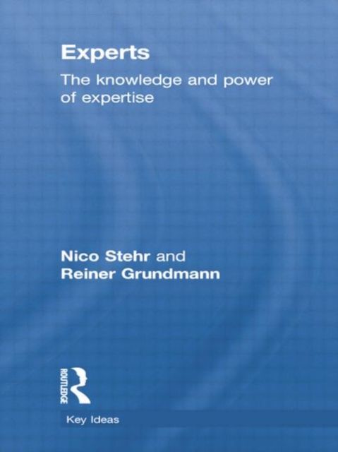 Experts : The Knowledge and Power of Expertise