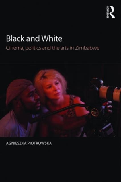 Black and White : Cinema, politics and the arts in Zimbabwe