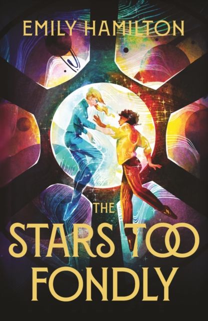 The Stars Too Fondly : An interstellar sapphic romance that will lift you up and steal your heart
