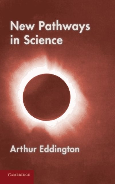 New Pathways in Science : Messenger Lectures (1934)