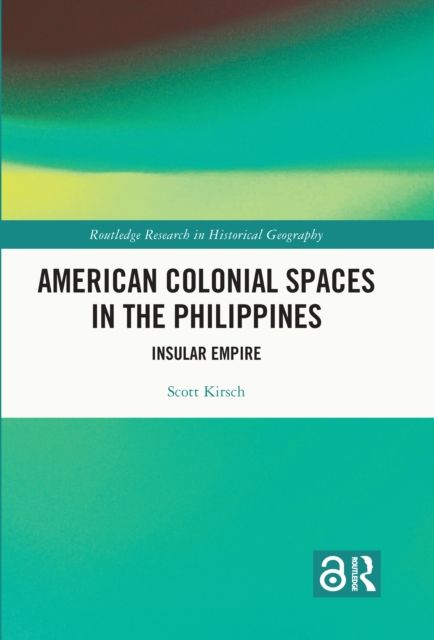 American Colonial Spaces in the Philippines : Insular Empire