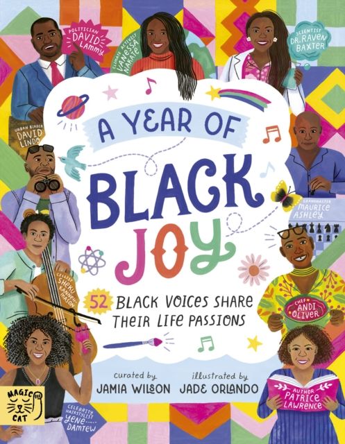 A Year of Black Joy : 52 Black Voices Share Their Life Passions