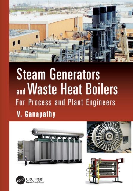 Steam Generators and Waste Heat Boilers : For Process and Plant Engineers