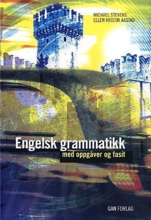 Engelsk grammatikk : med oppgåver og fasit