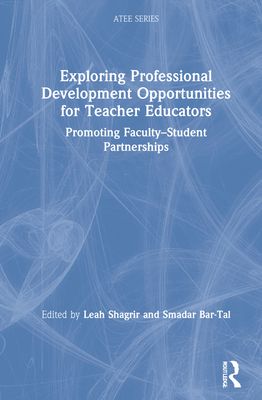 Exploring Professional Development Opportunities for Teacher Educators : Promoting Faculty-Student Partnerships