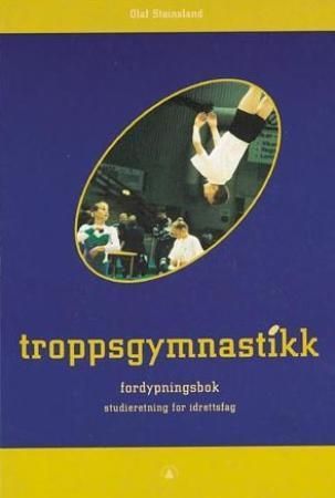Troppsgymnastikk : fordypningsbok : studieretning for idrettsfag