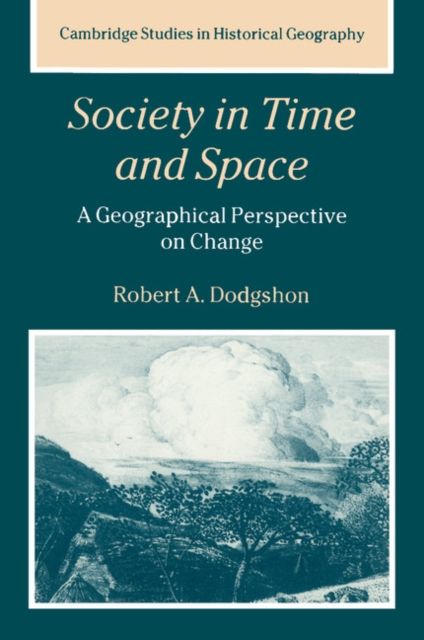 Society in Time and Space : A Geographical Perspective on Change