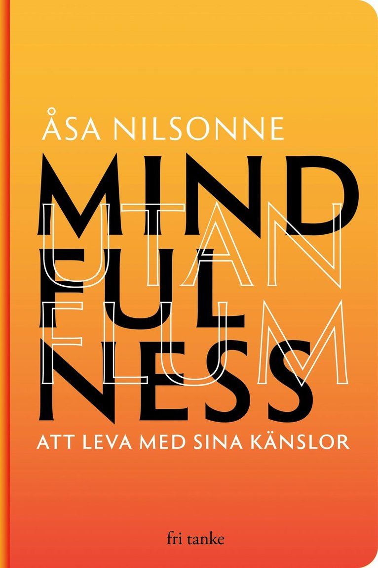 Mindfulness utan flum : att leva med sina känslor
