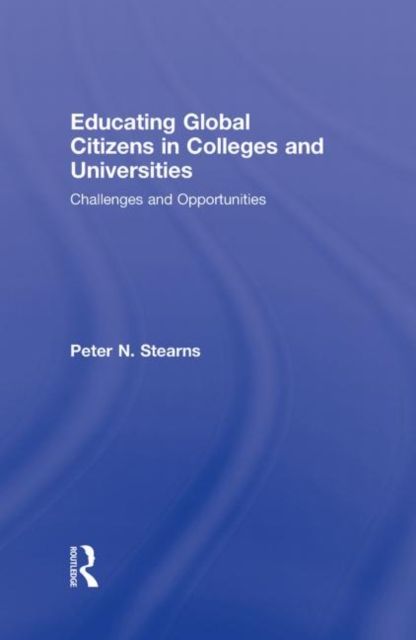 Educating Global Citizens in Colleges and Universities : Challenges and Opportunities