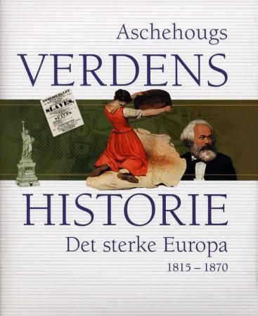 Forsidebilde av Aschehougs verdenshistorie. Bd. 11 : det sterke Europa : 1815-1870