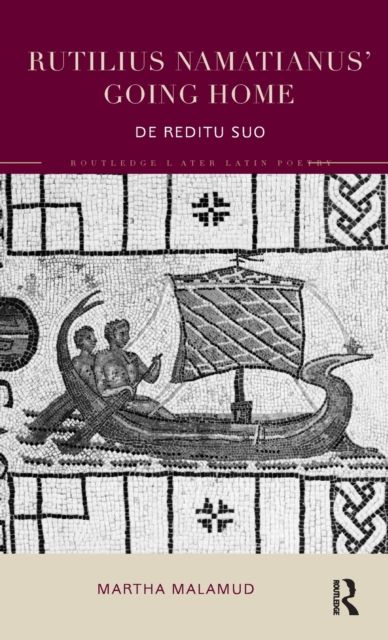 Rutilius Namatianus' Going Home : De Reditu Suo