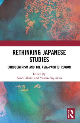 Rethinking Japanese Studies : Eurocentrism and the Asia-Pacific Region