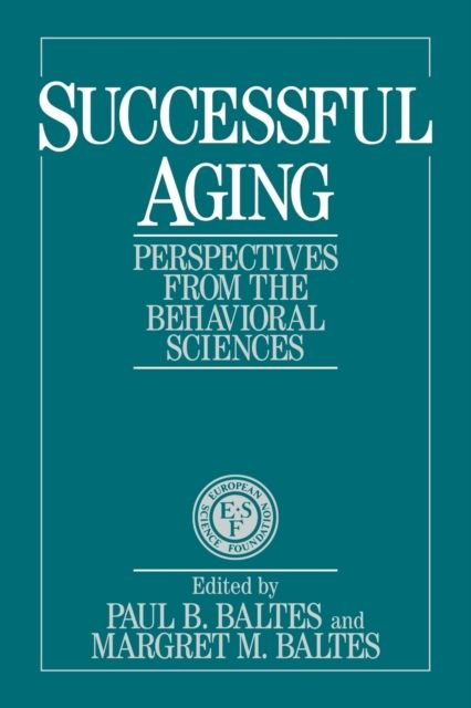 Successful Aging : Perspectives from the Behavioral Sciences