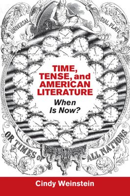 Time, Tense, and American Literature : When Is Now?