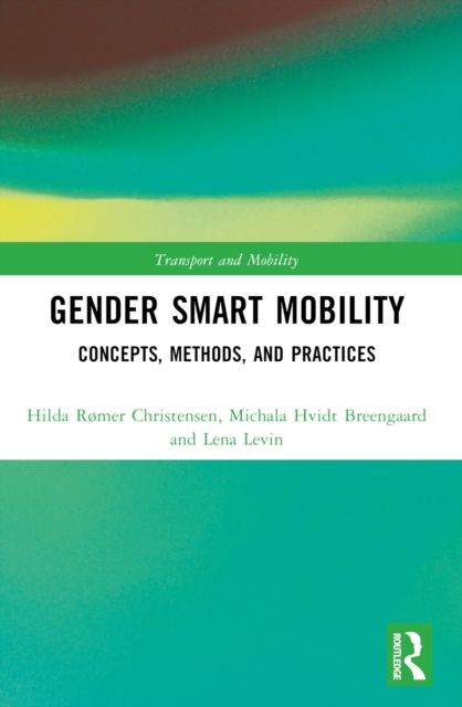 Gender Smart Mobility : Concepts, Methods, and Practices