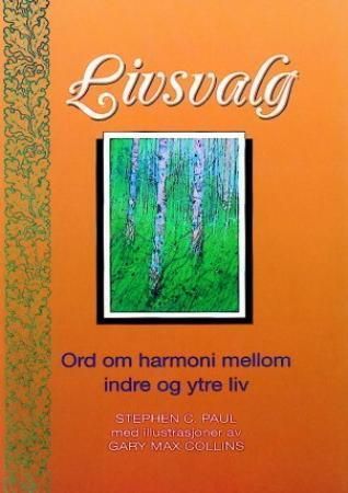 Livsvalg : ord om harmoni mellom indre og ytre liv
