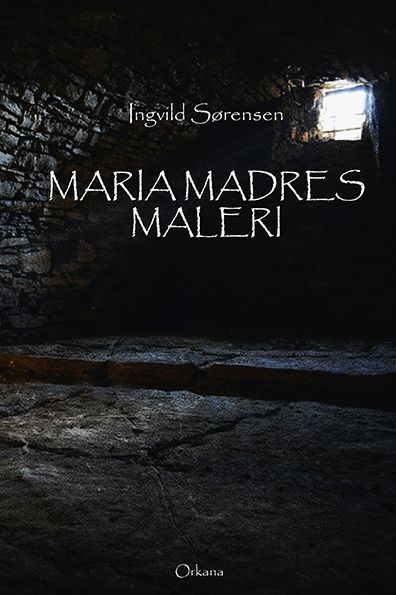 Maria Madres maleri : roman