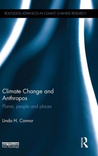 Climate Change and Anthropos : Planet, people and places