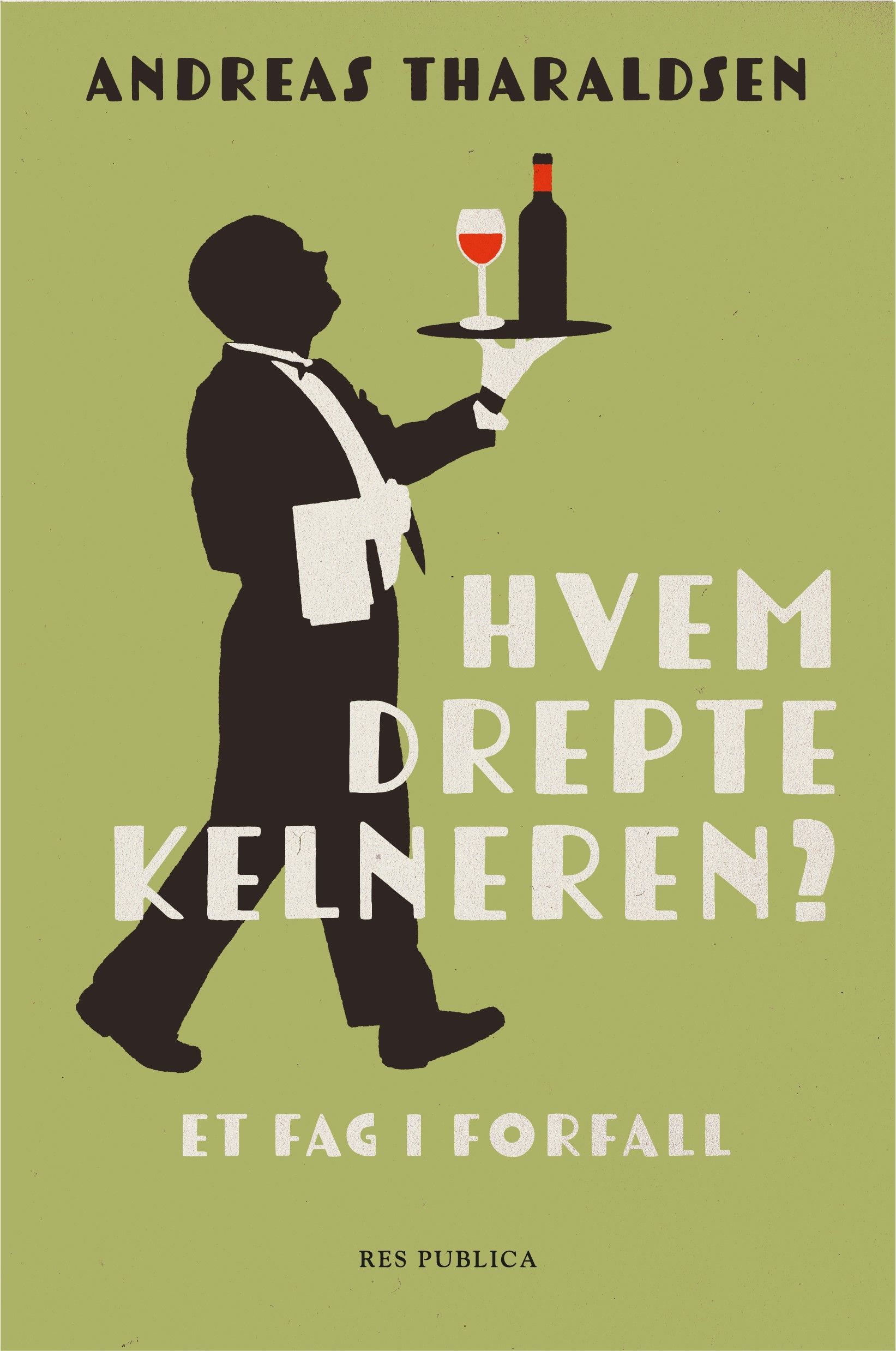 Hvem drepte kelneren? : et fag i forfall